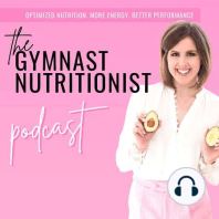 Episode 86: Road to Nationals Part 4 - Your gymnast's nutrition plan when it matters most