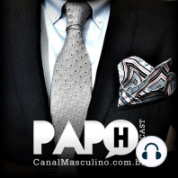 Papo H Podcast #111 – Moda Atemporal, Hipsters, Uncanny Valley