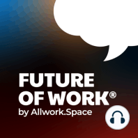 Meet The Allwork.Space Future Of Work Podcast Hosts | Frank Cottle & Ceci Amador