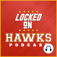 Locked on Hawks - Ep. 355 - Raptors recap and more