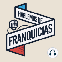 Como ser un Franquiciatario Exitoso: con Jorge Valencia | Ep.90 Hablemos de Franquicias