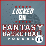 LOCKED ON FANTASY BASKETBALL - 12/07/18 - Fantasy Check In - Raptors, Jazz, Wizards