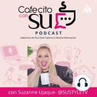 66-Un Cafecito con SU: ELEVA TU LOOK PLUS SIZE