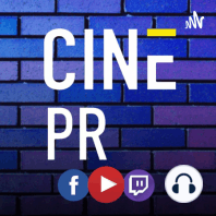 Cine PR Ep. 56 ft. Ángel Isián y Melvin Rodríguez