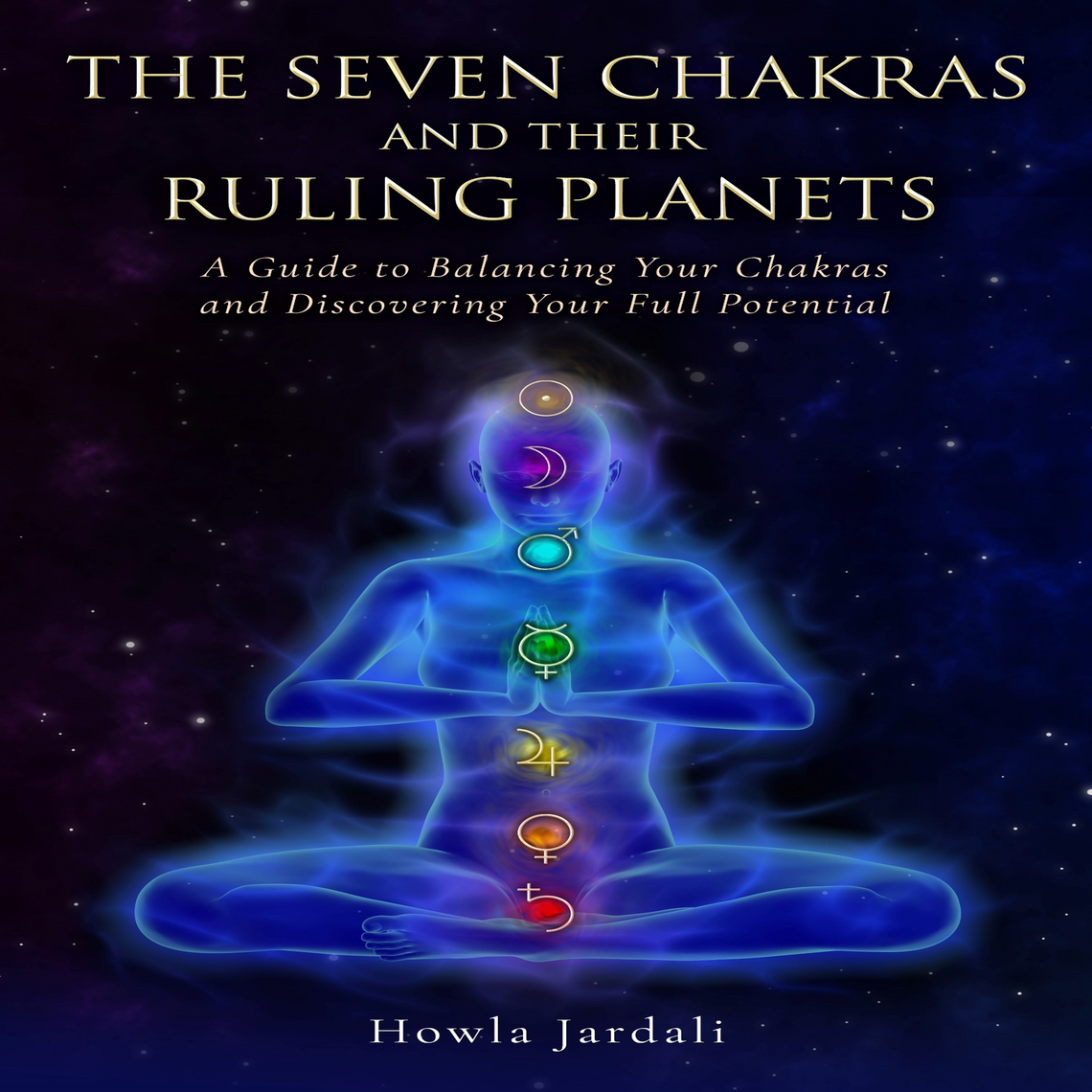 THE SEVEN CHAKRAS AND THEIR RULING PLANETS by Howla Jardali (Audiobook ...