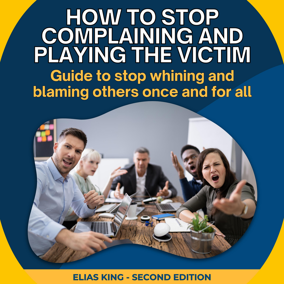 How to stop complaining and playing the victim by Elias King (Audiobook ...