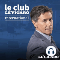 Suivez en direct le Club Le Figaro International avec Philippe Gélie