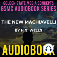 GSMC Audiobook Series: The New Machiavelli Episode 11: Chapter 6 Section 2 and Chapter 7