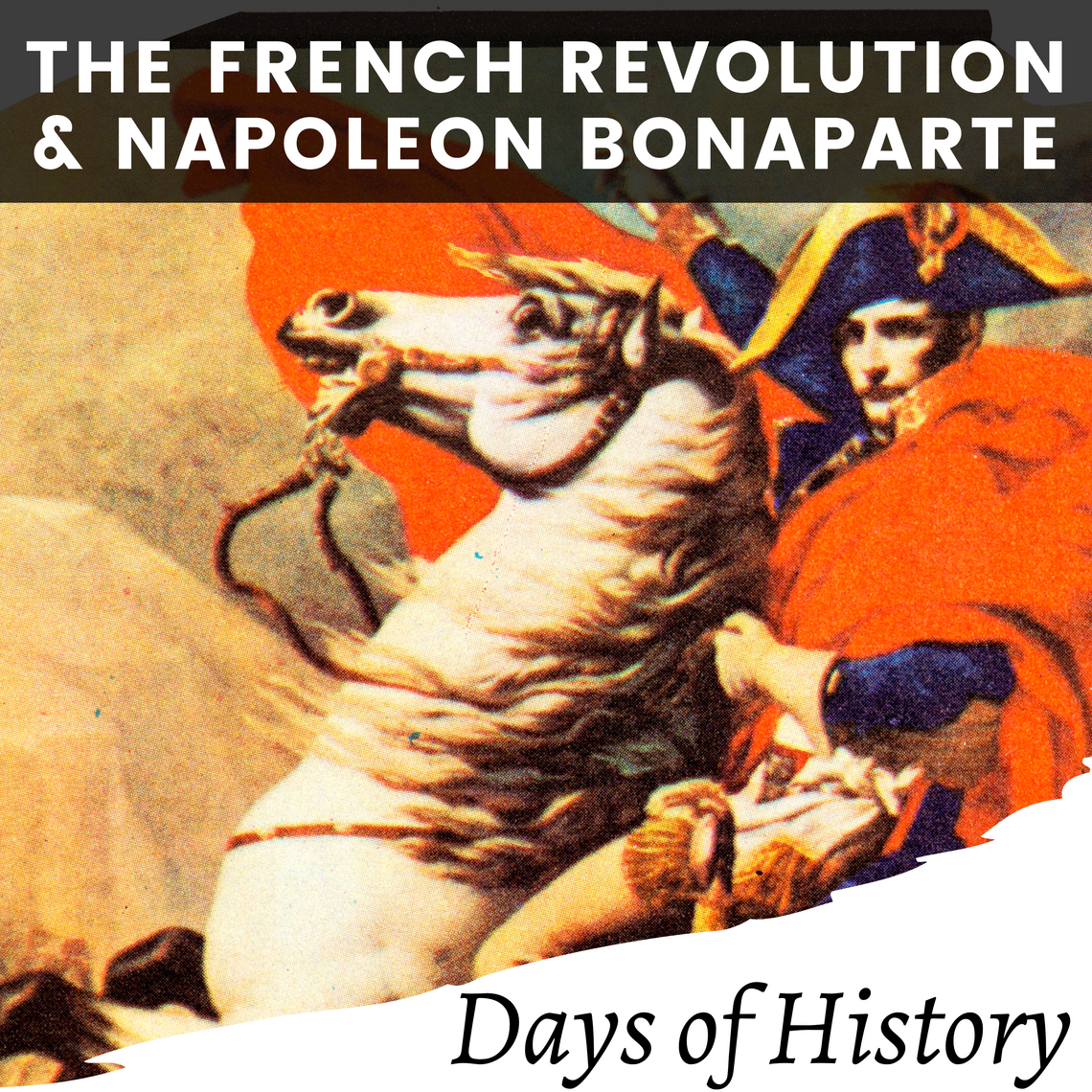 The French Revolution and Napoleon Bonaparte by Days of History ...
