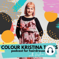 EP47: And that's a wrap! This is the finale for Season 1 of the Colour Kristina Talks Podcast for Hairdressers and Salon Owners.
