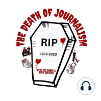 The Death Of Jopurnalism Episode One Hundred Thirty Four: A Box Of Chocolates