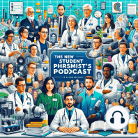 The New Student Pharmacist Podcast Experience- "PharmaFusion" : Unraveling the Science of Drugs - A Journey Through Physiochemical Principles and Pharmacotherapeutics