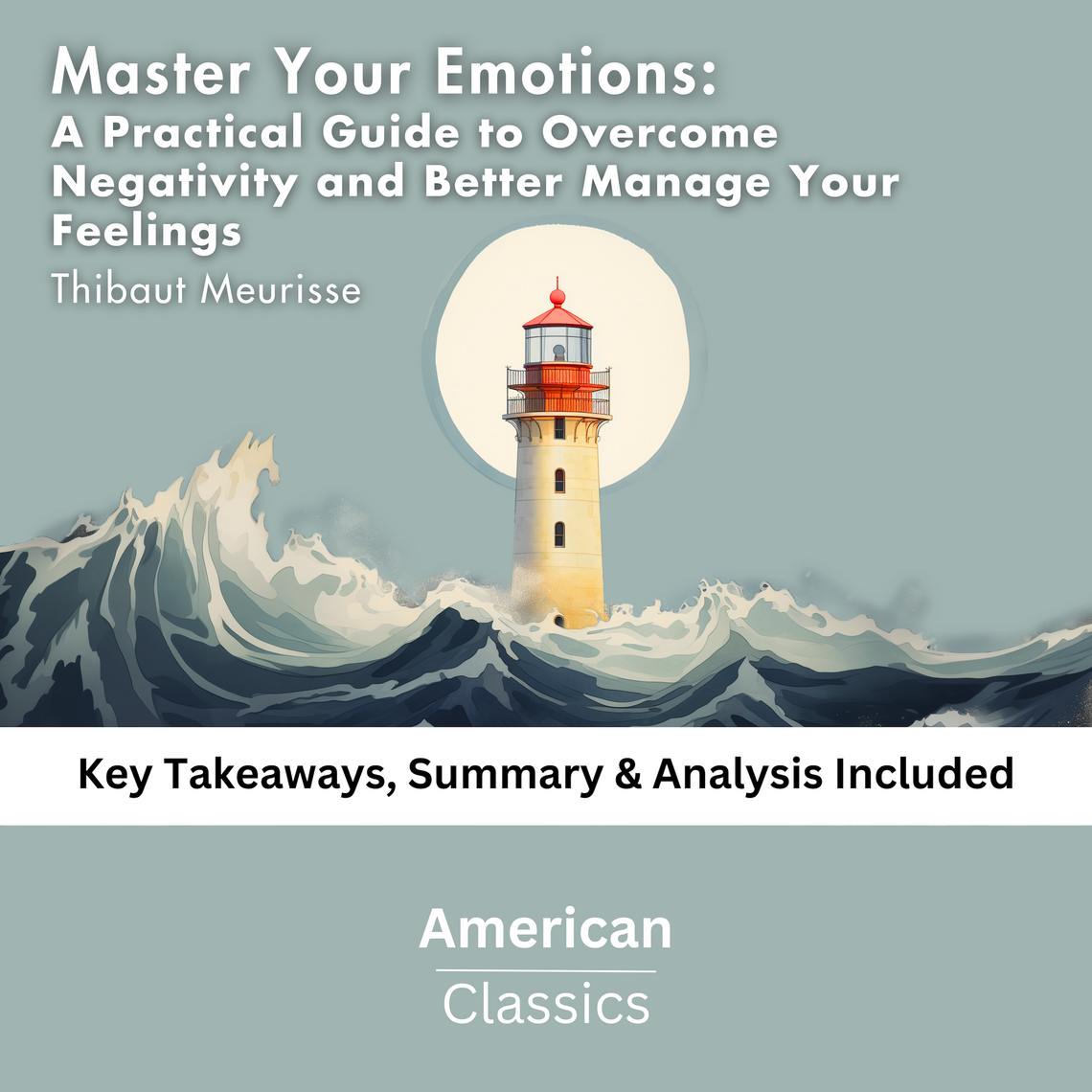 Master Your Emotions: A Practical Guide to Overcome Negativity and ...