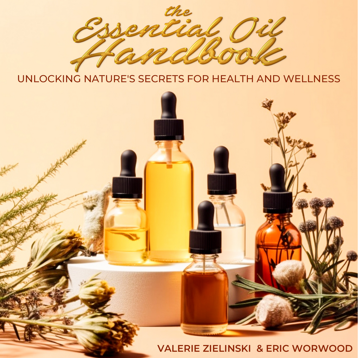The Essential Oil Handbook by Valerie Zielinski Eric Worwood  
