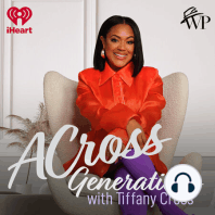 Introducing: Across Generations with Tiffany Cross