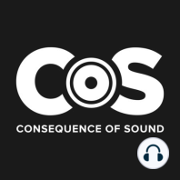 Consequence of Sound is Back!