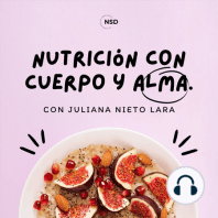 Nutrición con cuerpo y alma con Juliana Nieto