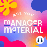 6. Manager Material Weekly Podcast - Erin and Justin