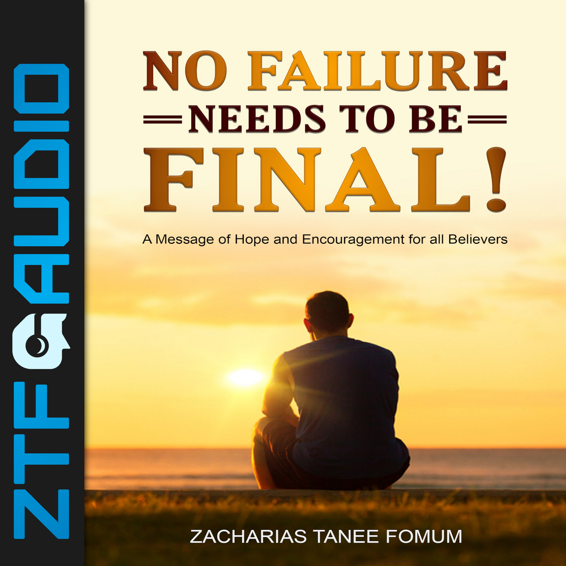 No Failure Needs to be Final! by Zacharias Tanee Fomum (Audiobook ...