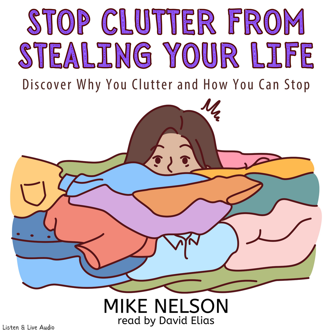 Stop Clutter from Stealing Your Life by Mike Nelson (Audiobook) - Read ...