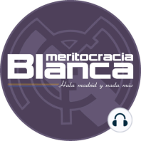 Podcast 11x89 'Madridismo sociológico europeo' | Actualidad Meritocrática