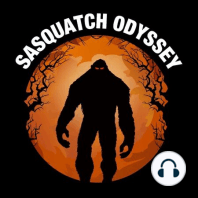 SO EP:443 Close Encounter With Salish Sasquatch!