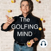 Welcome to The Golfing Mind Podcast