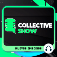 The Collective Show #07 - Platica de chill con ustedes, hablando de todo