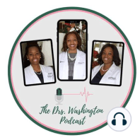 Ep 22: The Story - A Deeper Dive into the Drs. Washington