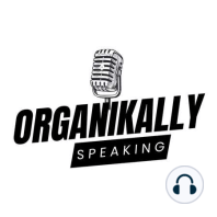 ORGANIKALLY SPEAKING EP. 5 : GOLD TALK