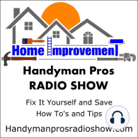 Episode Title: Handyman Tips: Helping you save time, money, and aggravation.