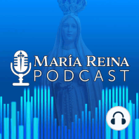 LOURDES, DONDE EL CIELO TOCA LA TIERRA | MARÍA REINA, el Podcast de los Consagrados (2-mar-23)