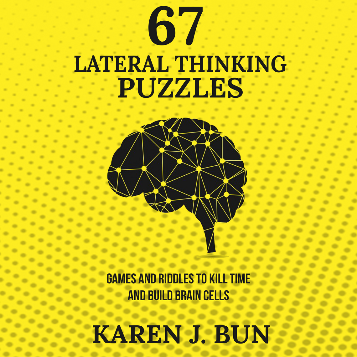 67 Lateral Thinking Puzzles by Karen J. Bun (Audiobook) - Read free for ...