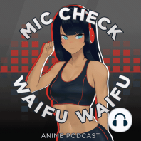 246 - MIC CHECK LIVE VII - 2024 SPRING ANIME PREVIEW!