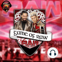 RAW ha John Cena, Game Of Raw ha Miss Keta - Game Of Raw Podcast Ep. 25