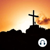 Grace in the Shadows Season 2 Episode 55 Easter Series: The Cross of Jesus