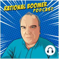 RATIONAL BOOMER PODCAST - Baby I'm A Star - RB102