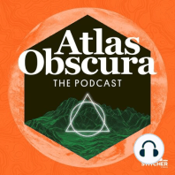 Atlas Obscura Live: Two Places And A Lie