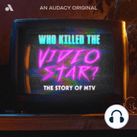 Who Killed the Video Star: The Story of MTV | I Want My MTV!