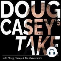 Doug Casey on Forbidden Topics & Your Questions