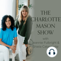 S9 E15 | Charlotte Mason on the Healthy Homeschooled Child, Pt. 1 (Shiela Catanzarite)
