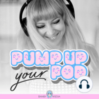 Welcome to Pump Up Your Pod