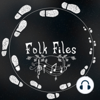 Folk Files #5 - No More To Roam