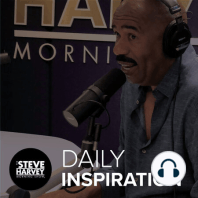 Steve Harvey's Morning Inspiration - 04.18.24