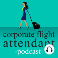 E79 CFA BTS #2: The CFA Who Cried Wolf + My Five Tips on Hiring Corporate Flight Attendants