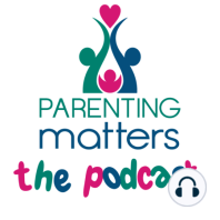 Episode #1 Pilot - Parenting Matters: The Podcast