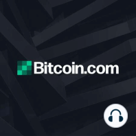 What’s going to happen at the BCH Halvening, rumors about Bitcoin.com - Bitcoin.com Weekly News Show