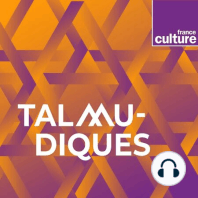 TALMUDIQUES, émission du dimanche 21 avril 2024