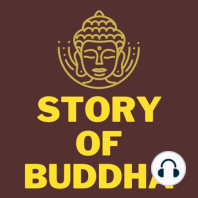 10 | Part 2 to Buddha Before Becoming Buddha