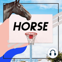 Ep. 152: HORSE (Adam’s Version)